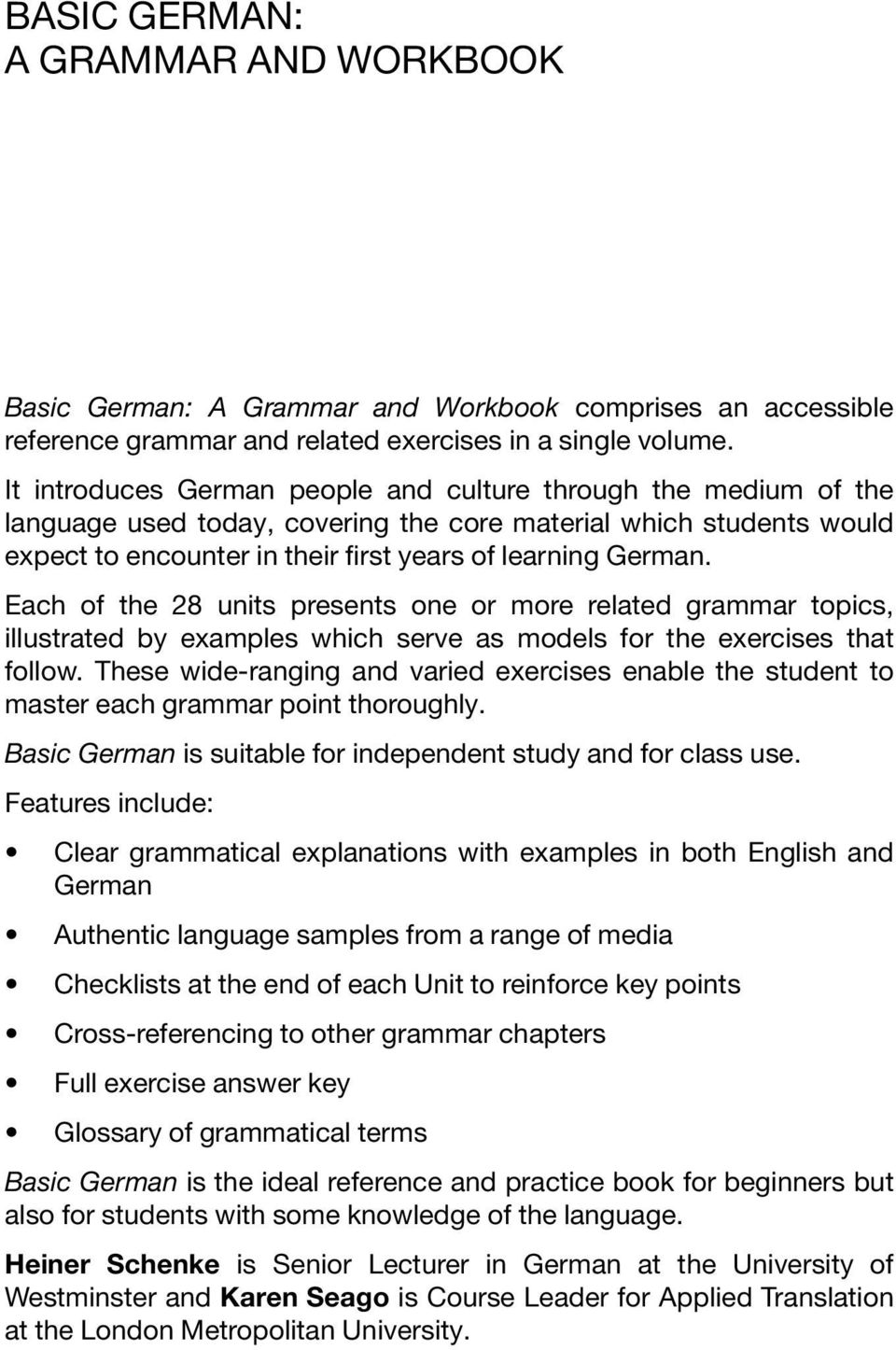 Each of the 28 units presents one or more related grammar topics, illustrated by examples which serve as models for the exercises that follow.