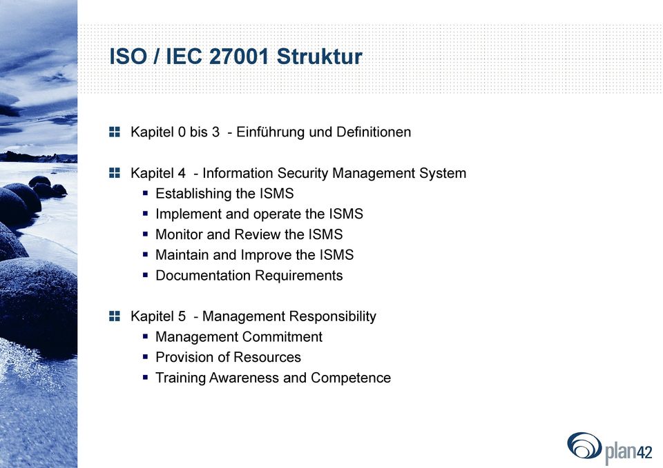 Monitor and Review the ISMS Maintain and Improve the ISMS Documentation Requirements Kapitel