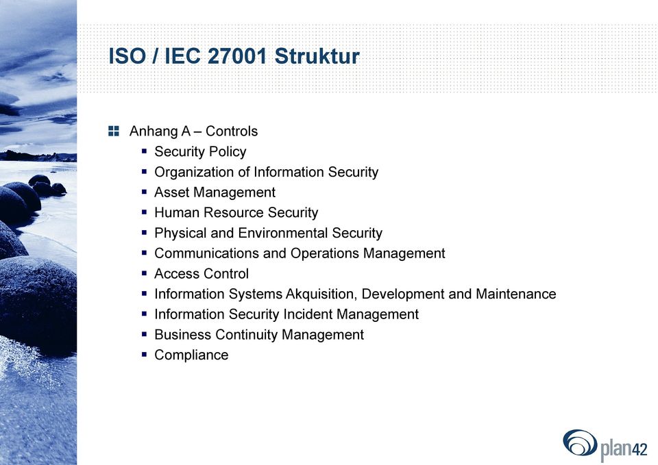 Communications and Operations Management Access Control Information Systems Akquisition,