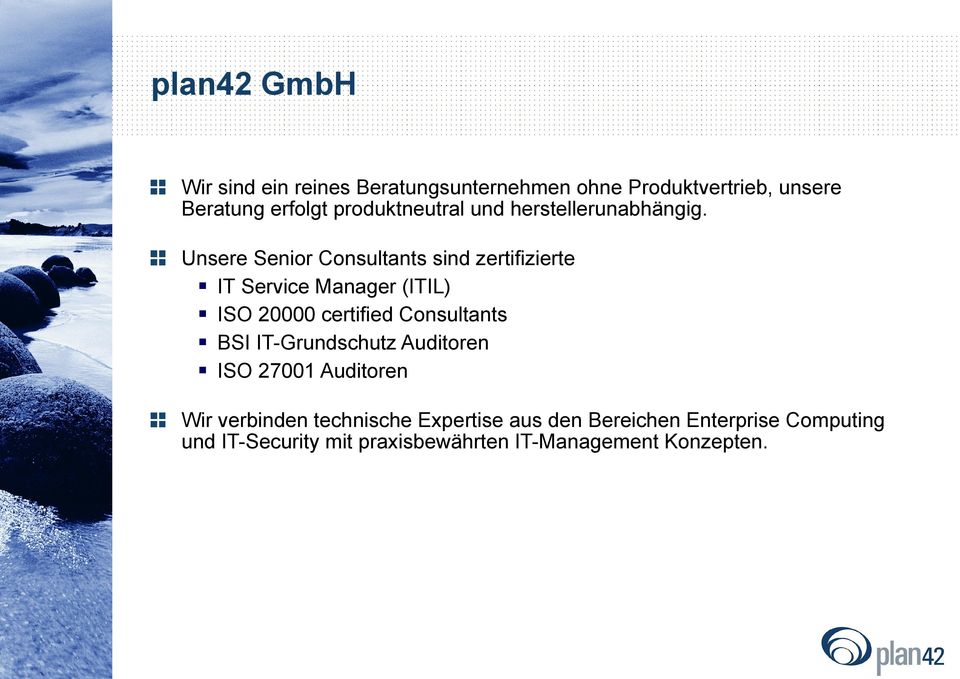 Unsere Senior Consultants sind zertifizierte IT Service Manager (ITIL) ISO 20000 certified Consultants BSI