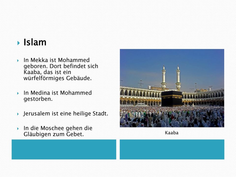 Gebäude. In Medina ist Mohammed gestorben.