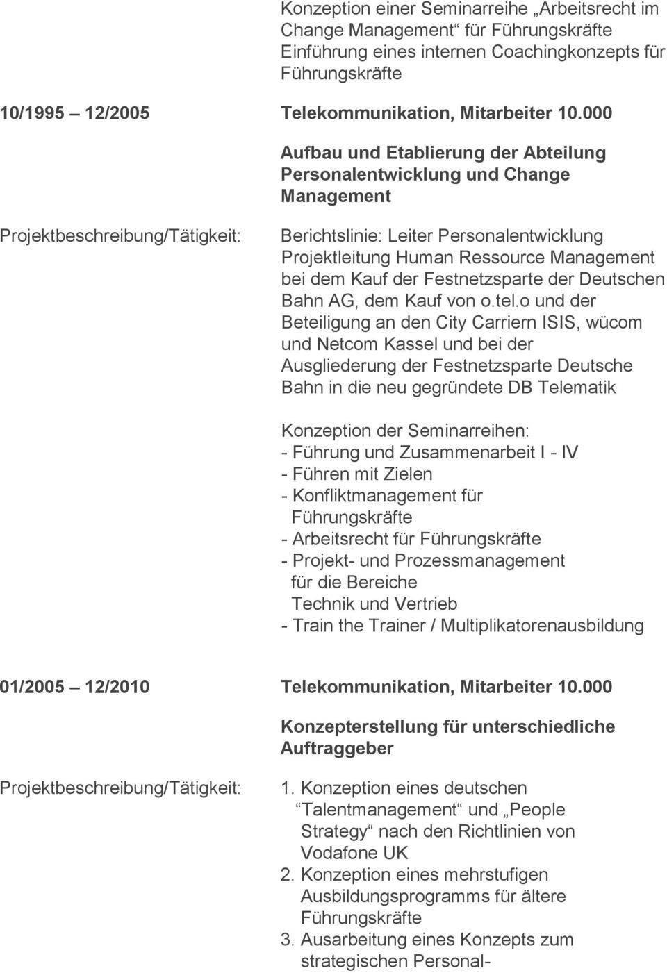 Festnetzsparte der Deutschen Bahn AG, dem Kauf von o.tel.