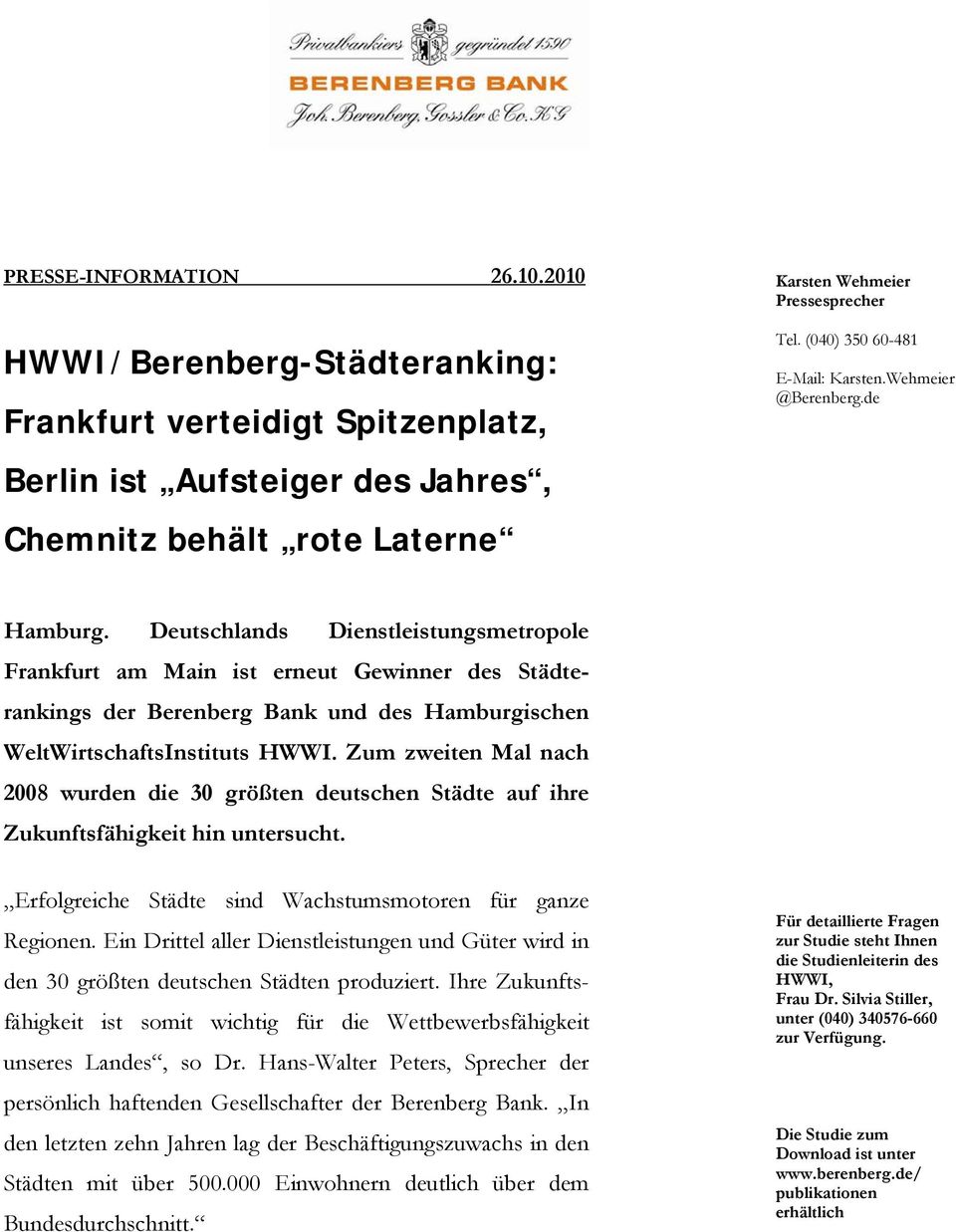 Deutschlands Dienstleistungsmetropole Frankfurt am Main ist erneut Gewinner des Städterankings der Berenberg Bank und des Hamburgischen WeltWirtschaftsInstituts HWWI.