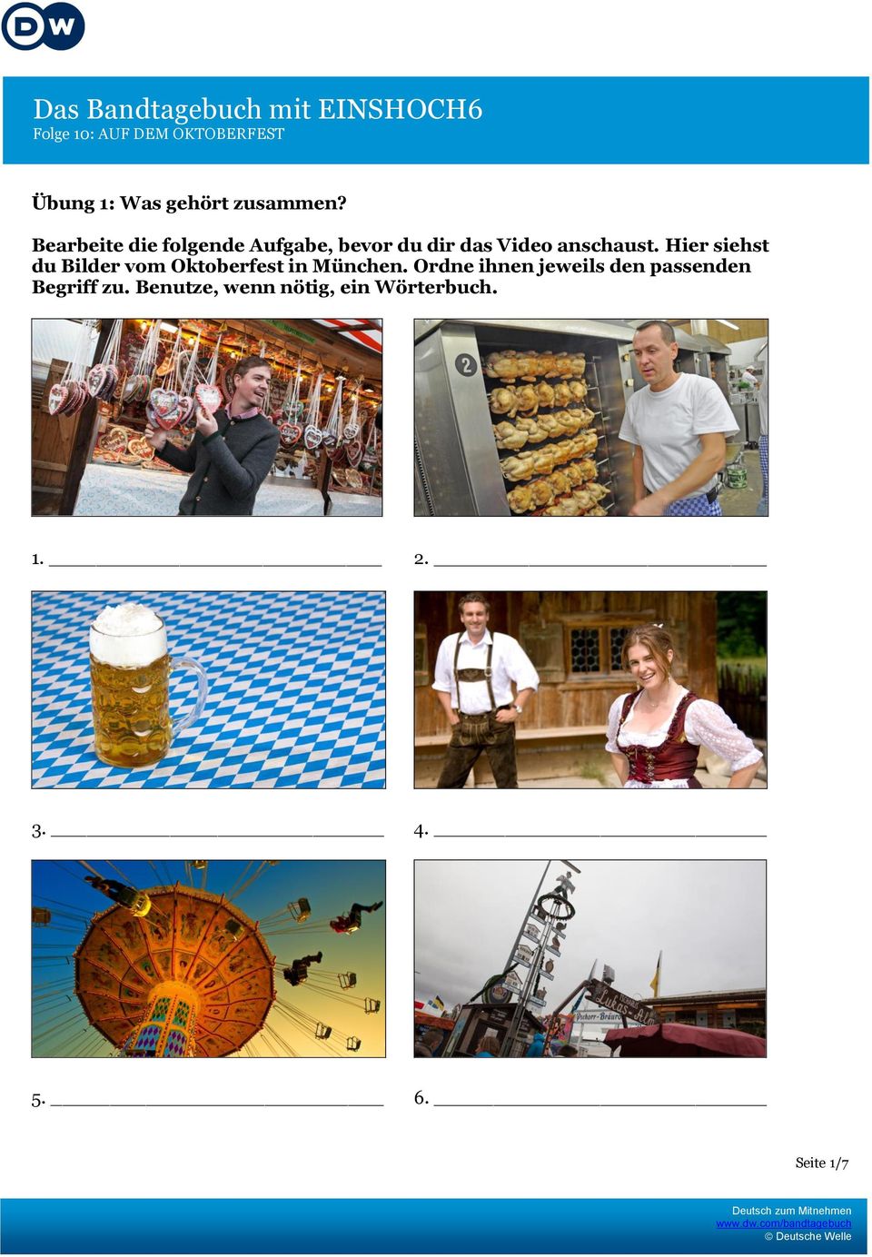 anschaust. Hier siehst du Bilder vom Oktoberfest in München.