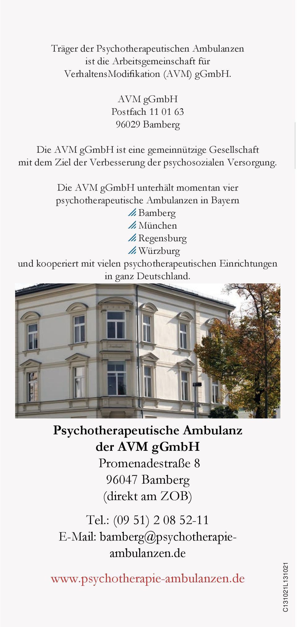 Die AVM ggmbh unterhält momentan vier psychotherapeutische Ambulanzen in Bayern p Bamberg p München p Regensburg p Würzburg und kooperiert mit vielen