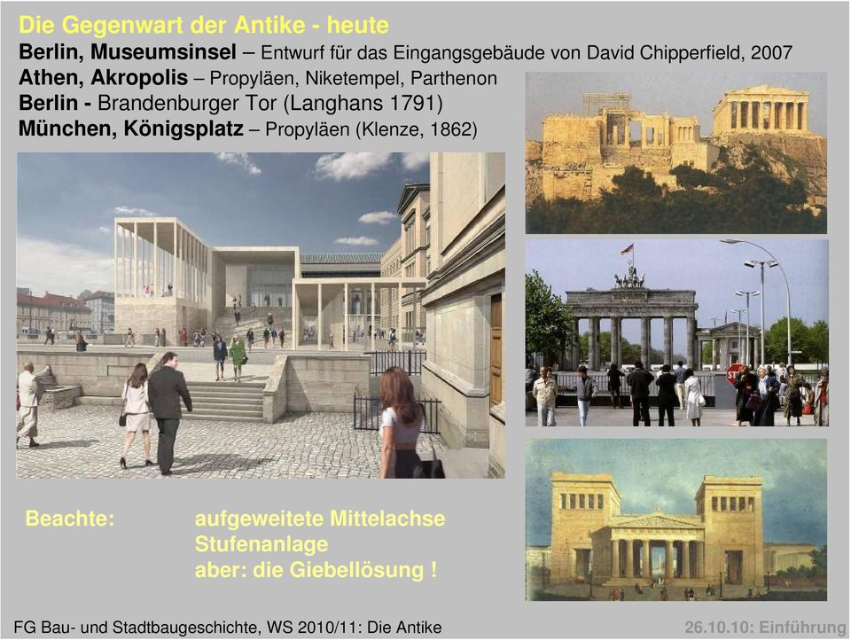 (Langhans 1791) München, Königsplatz Propyläen (Klenze, 1862) FG Bau- und Stadtbaugeschichte, WS