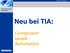 Automation and Drives. Component based Automation. Neu bei TIA: Component based Automation