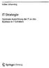 Volker Johanning. IT-Strategie. Optimale Ausrichtung der IT an das. Business in 7 Schritten. ^ Springer Vieweg