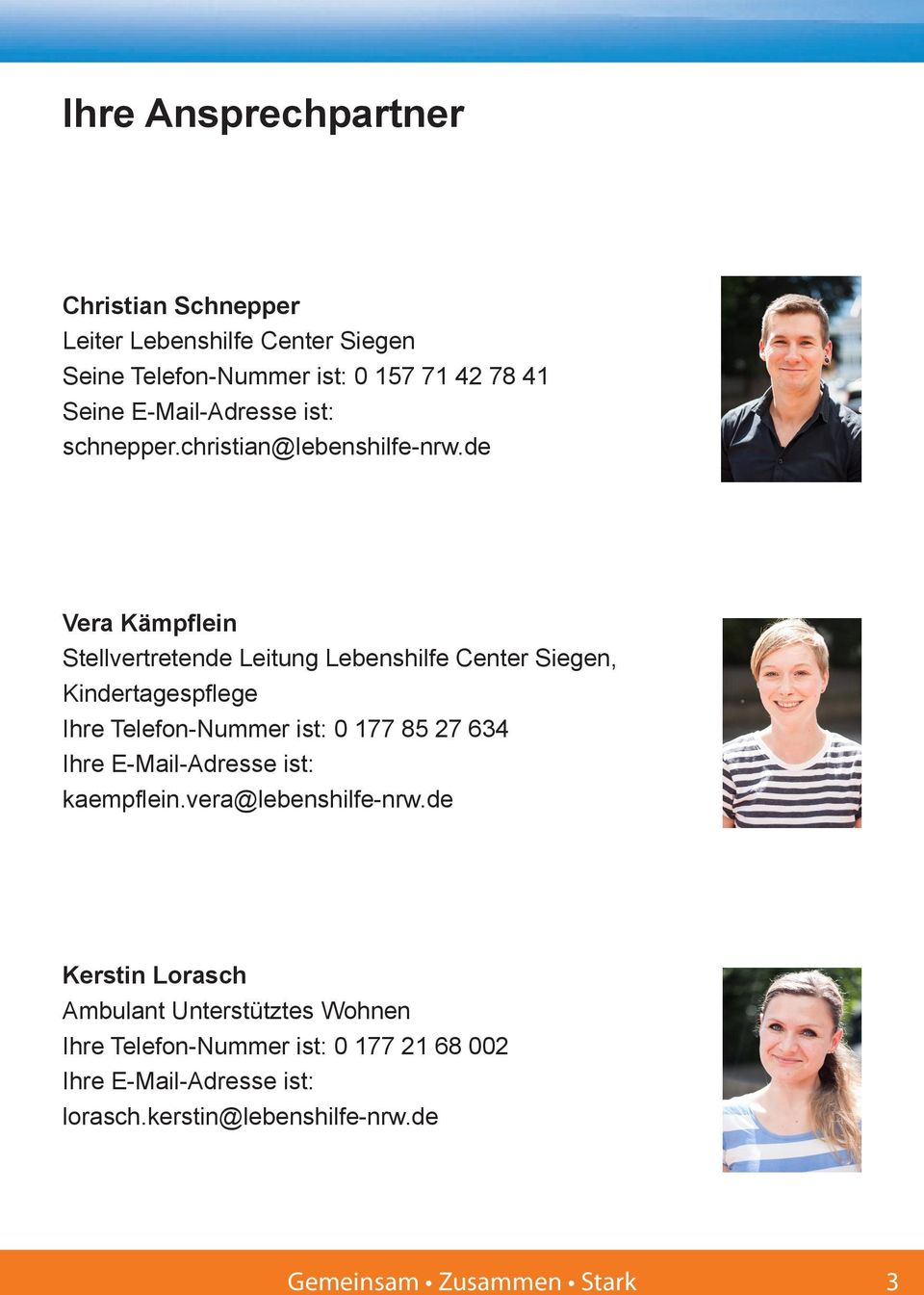 de Vera Kämpflein Stellvertretende Leitung Lebenshilfe Center Siegen, Kindertagespflege Ihre Telefon-Nummer ist: 0 177 85 27 634
