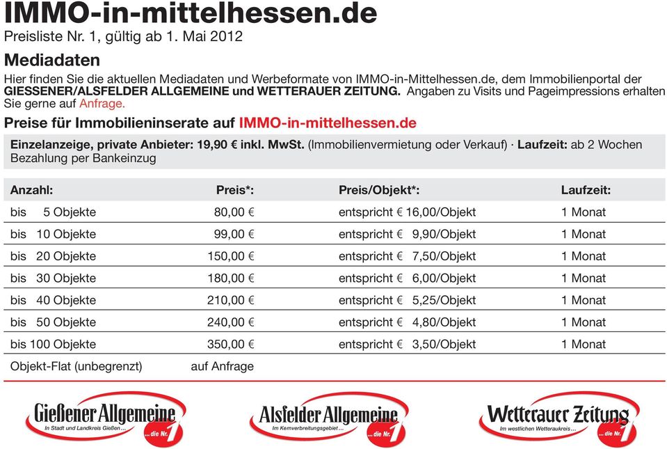 Preise für Immobilieninserate auf IMMO-in-mittelhessen.de Einzelanzeige, private Anbieter: 9,90 w inkl. MwSt.
