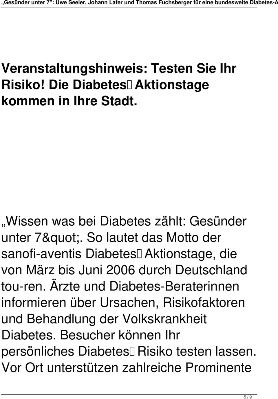 So lautet das Motto der sanofi aventis Diabetes Aktionstage, die von März bis Juni 2006 durch Deutschland tou ren.