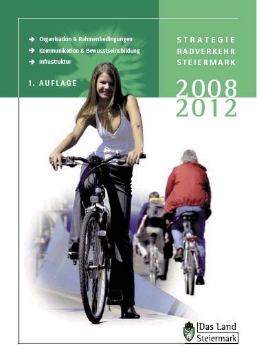 Land Steiermark Steirisches Radverkehrsprogramm 2008-2012 Ziel: Verdoppelung des Radverkehrsanteils Mehrjähriges Lückenschluss-programm im Radwegenetz