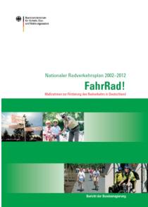 Der Nationale Radverkehrsplan Erster Erster NRVP: 2002 bis 2012 Ziele: Steigerung des Radverkehrsanteils Radverkehr stärker ins Bewusstsein rücken Radverkehr