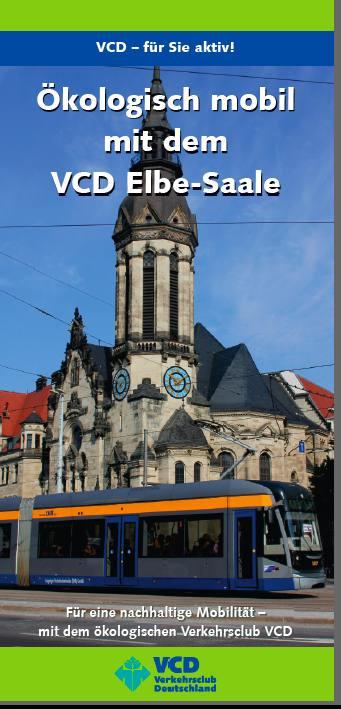 Der VCD Gegründet 1986 Bundesweit 55.000 Mitglieder Ziel ist eine umweltgerechte und soziale Mobilität Der VCD Elbe-Saale e.v.