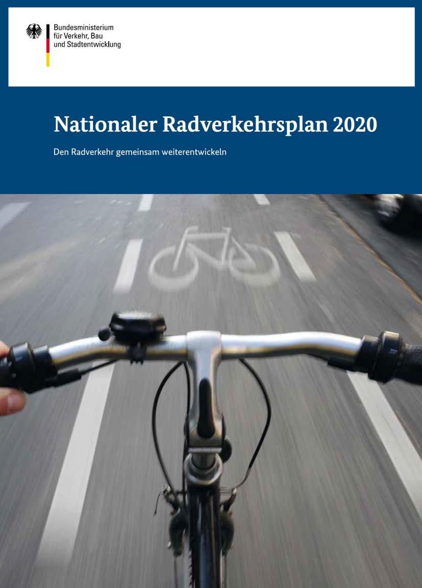 Nationaler Radverkehrsplan 2020 Ziele NRVP: Steigerung des Radverkehrsanteils an allen Wegen 2020: 15 % Stadt: 11 % 16 %; Land: 8 % 13 % Radverkehrsförderung als Baustein