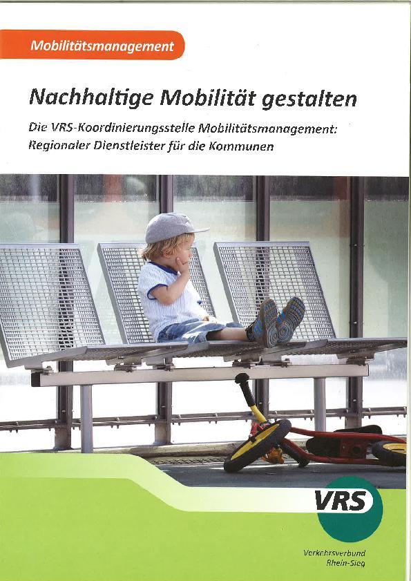 VRS-Koordinierungsstelle Mobilitätsmanagement VRS-Zweckverbandsbeschluss 22.03.2012 Mobilitätsmanagement für den Verbundraum wird in das von der VRS GmbH zu leistende Aufgabenspektrum übernommen.