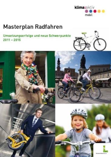 MASTERPLAN RADFAHREN 2006-2015 Masterplan Radfahren 2006 erstellt Ziel: Radverkehrsanteil von 5% auf 10% bis 2015 zu verdoppeln