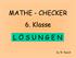 MATHE - CHECKER 6. Klasse L Ö S U N G E N. by W. Rasch