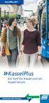 KasselPlus KasselPlus. Ein Tarif für Kassel und um Kassel herum. Gemeinsam mehr bewegen.