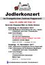 Jodlerkonzert. Im Evangelischen Zentrum Rapperswil. Durch das Programm führt sie Martin Christen. Samstag: 11. November 2017