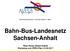Bahn-Bus-Landesnetz Sachsen-Anhalt. Peter Panitz (NASA GmbH) Workshop zum ÖPNV-Plan,