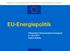 EU-Energiepolitik. Präsentation Schweizerischer Energierat 21. Juni 2013 Sophie Ruffing